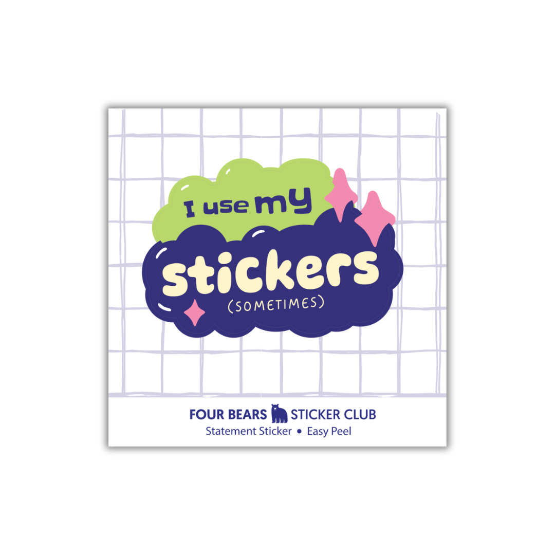 I Use My Stickers (Sometimes)