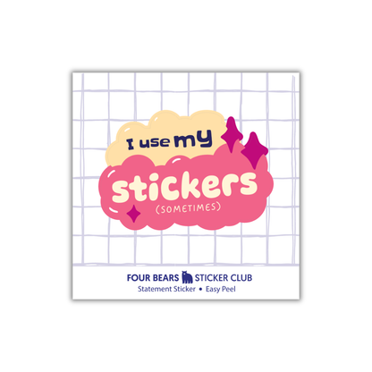 I Use My Stickers (Sometimes)