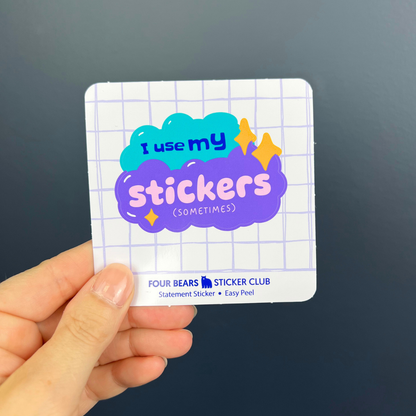 I Use My Stickers (Sometimes)