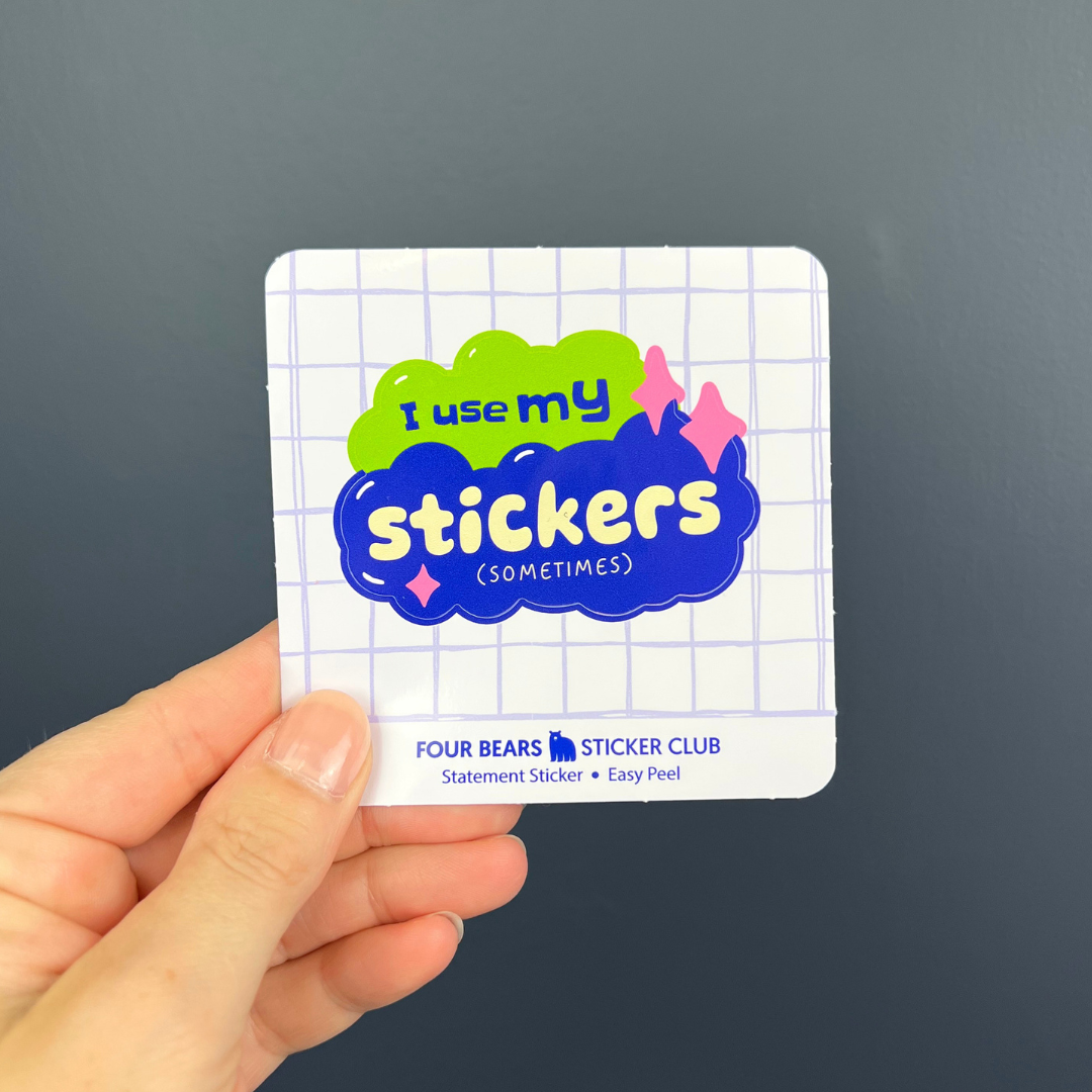 I Use My Stickers (Sometimes)