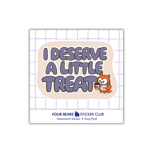 I Deserve A Little Treat